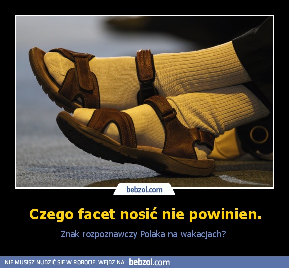 Czego facet nosić nie powinien.