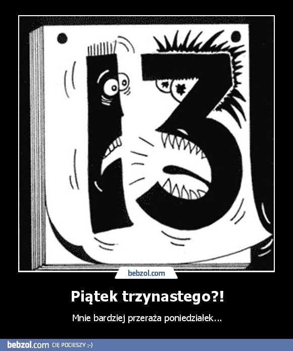 Piątek trzynastego?!