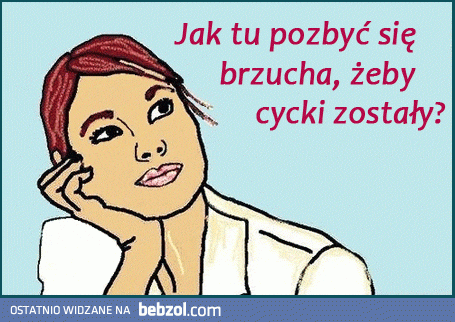 Odwieczny problem każdej kobiety