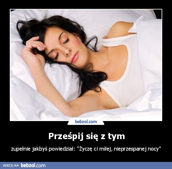 Prześpij się z tym
