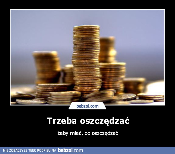 Trzeba oszczędzać