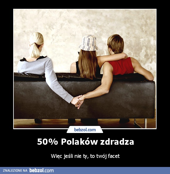 50% Polaków zdradza