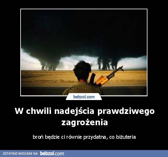 W chwili nadejścia prawdziwego zagrożenia