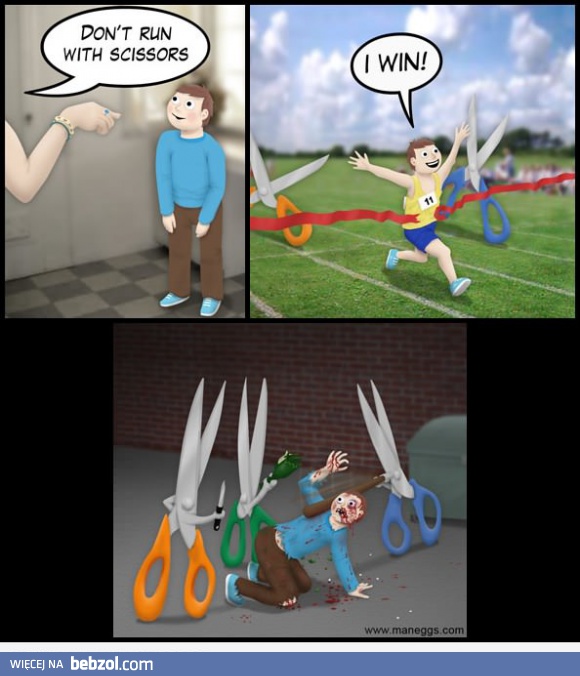 Nie biegaj z nożyczkami!