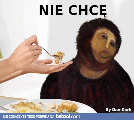 Nie chcę!