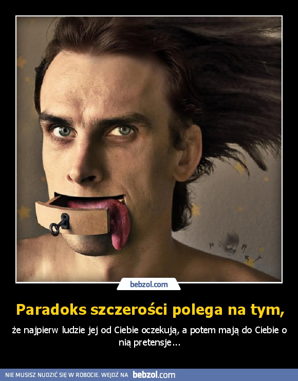 Paradoks szczerości polega na tym,