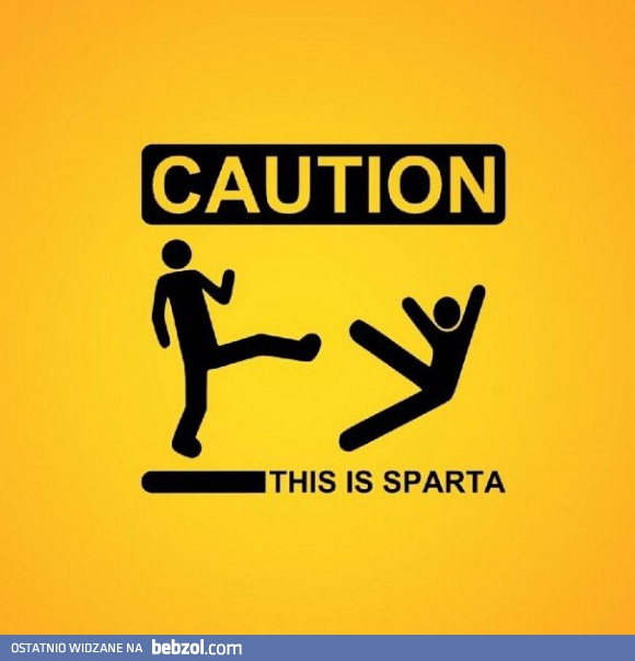 Uwaga, to jest Sparta!