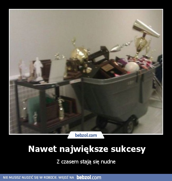 Nawet największe sukcesy