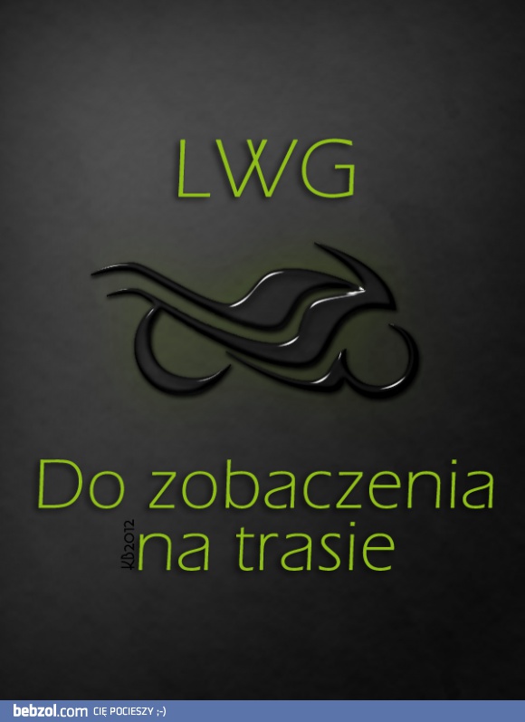 LWG z pozdorwieniem dla motocyklistów/ek