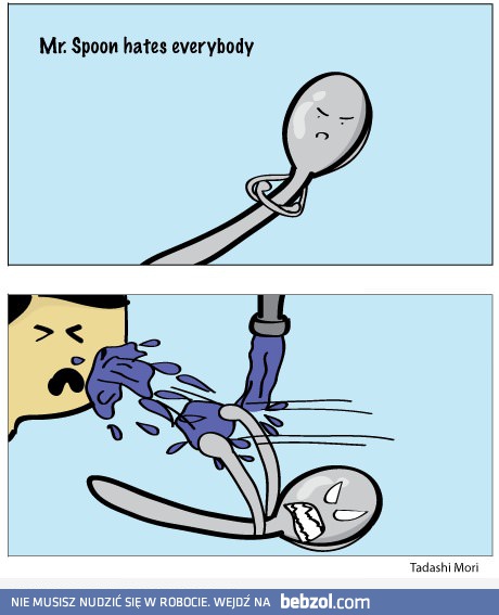 Pan Łyżka nienawidzi wszystkich ludzi