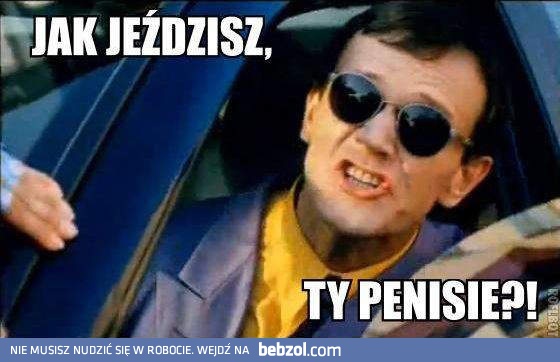 Jak jeździsz?!