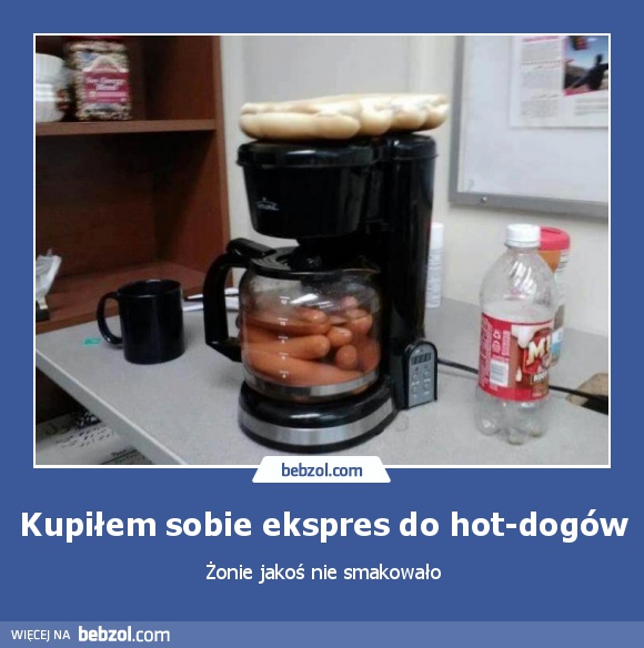 Kupiłem sobie ekspres do hot-dogów