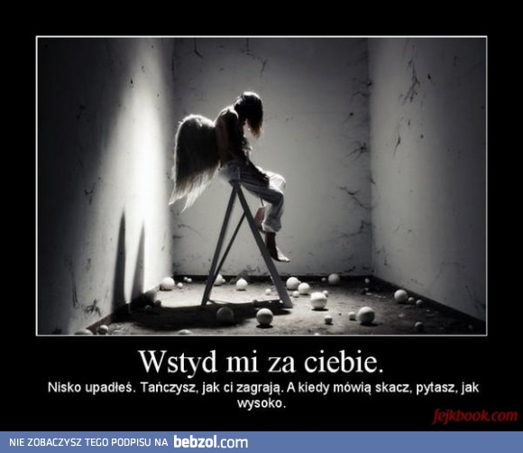 Wstyd mi za Ciebie