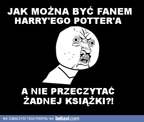 Niektórzy fani Harry'ego Pottera są dziwni