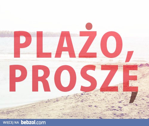 Plażo, proszę!