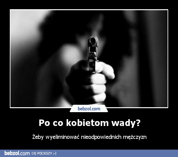 Po co kobietom wady?