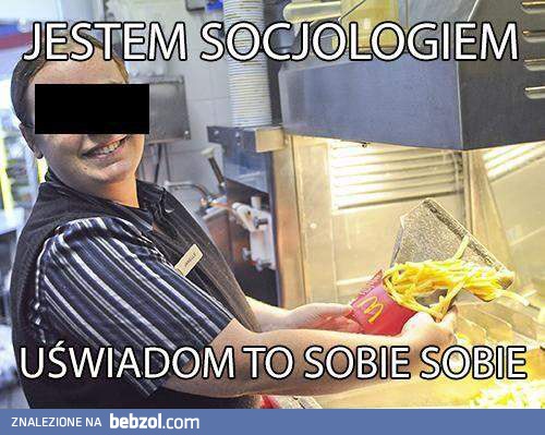 Jestem socjologiem!