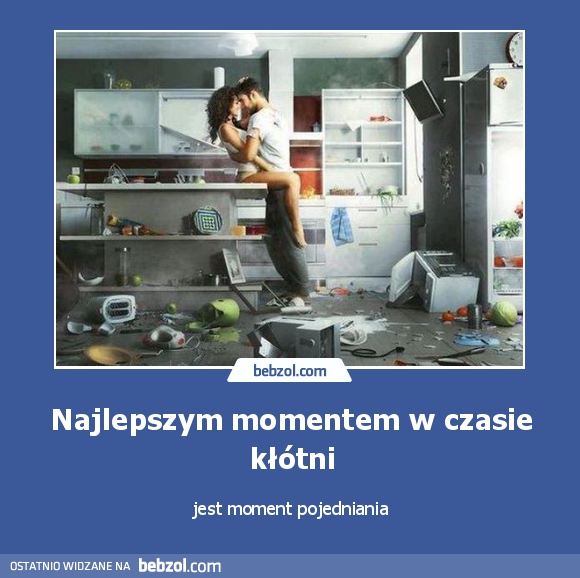 Najlepszym momentem w czasie kłótni