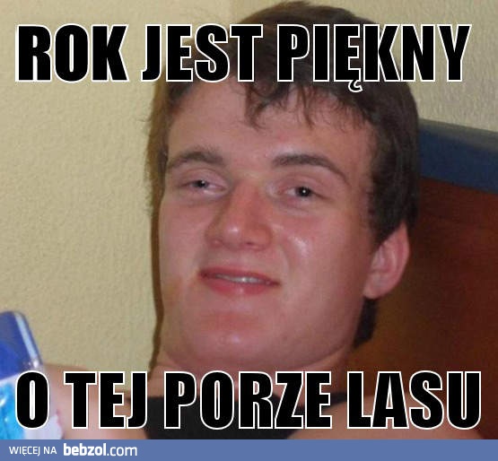 Rok jest piękny