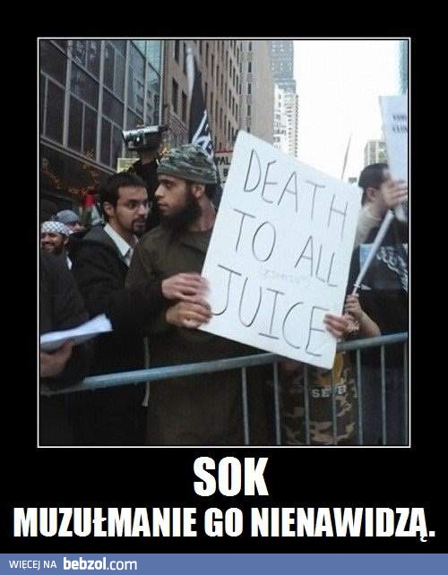 Muzułmanie nie lubią soku