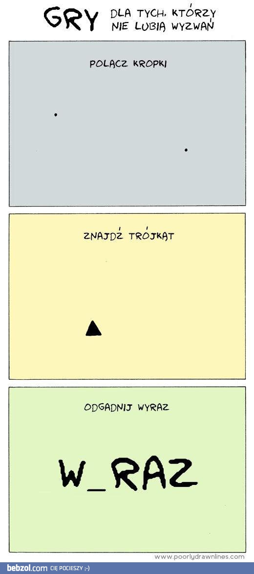 Gry dla tych, którzy nie lubią wyzwań