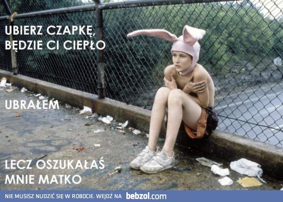 Oszukałaś mnie matko!