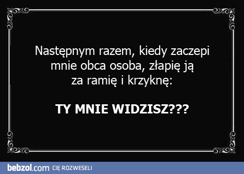 Sposób na zaczepiających nieznajomych