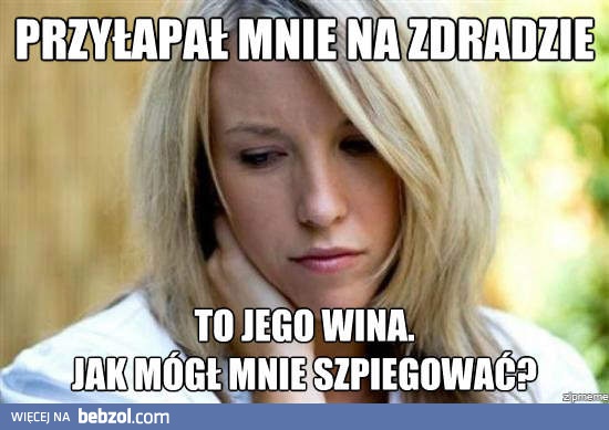 Jak on mógł?!