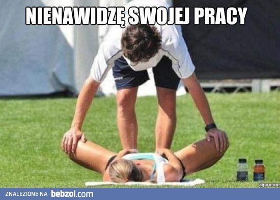 Ciężka praca...
