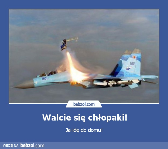 Walcie się chłopaki!