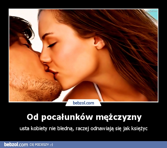 Od pocałunków mężczyzny