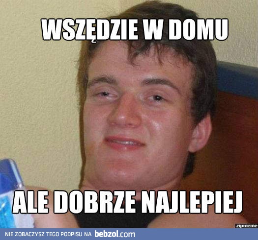 Wszędzie w domu