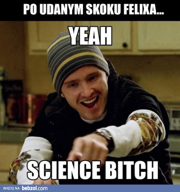 Po udanym skoku Felixa