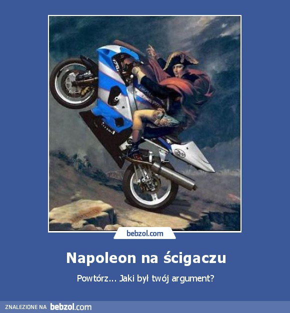 Napoleon na ścigaczu