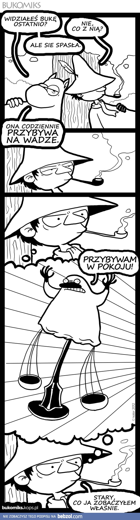 Buka przybywa na wadze