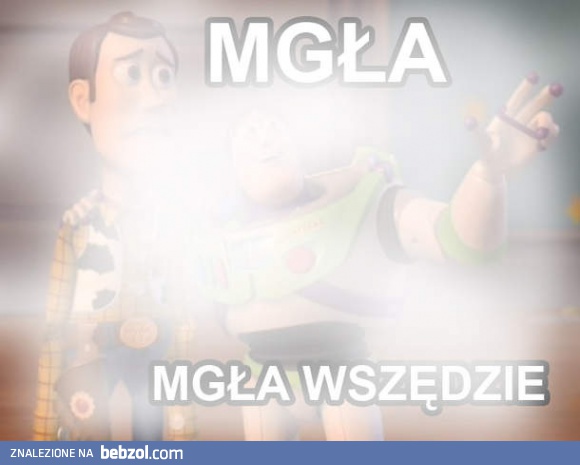 Wszędzie mgła!
