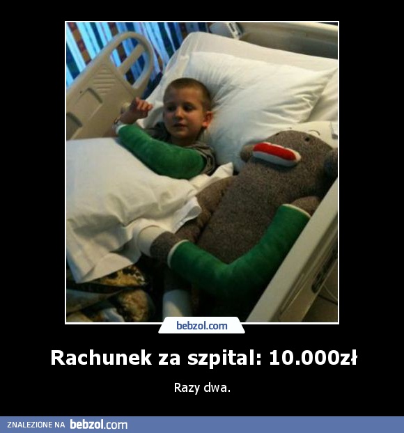Rachunek za szpital: 10.000zł