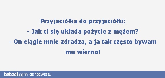 Jak ci się układa pożycie z mężem?