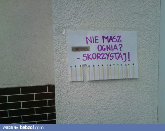 Nie masz ognia?