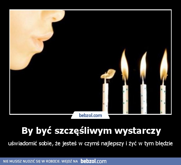 By być szczęśliwym wystarczy