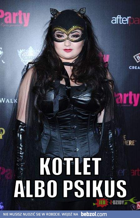 Kotlet albo psikus!