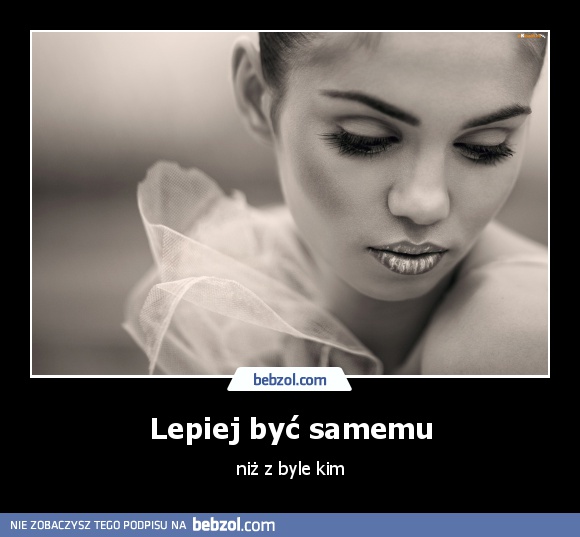 Lepiej być samemu