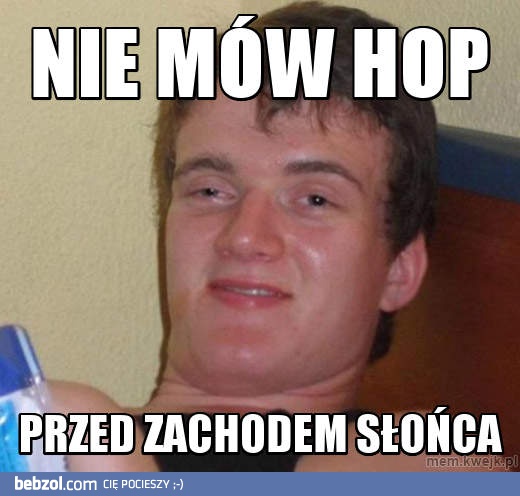 Nie mów hop