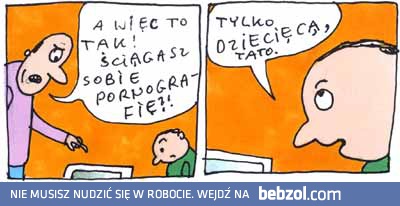 Ściągasz pornografię!