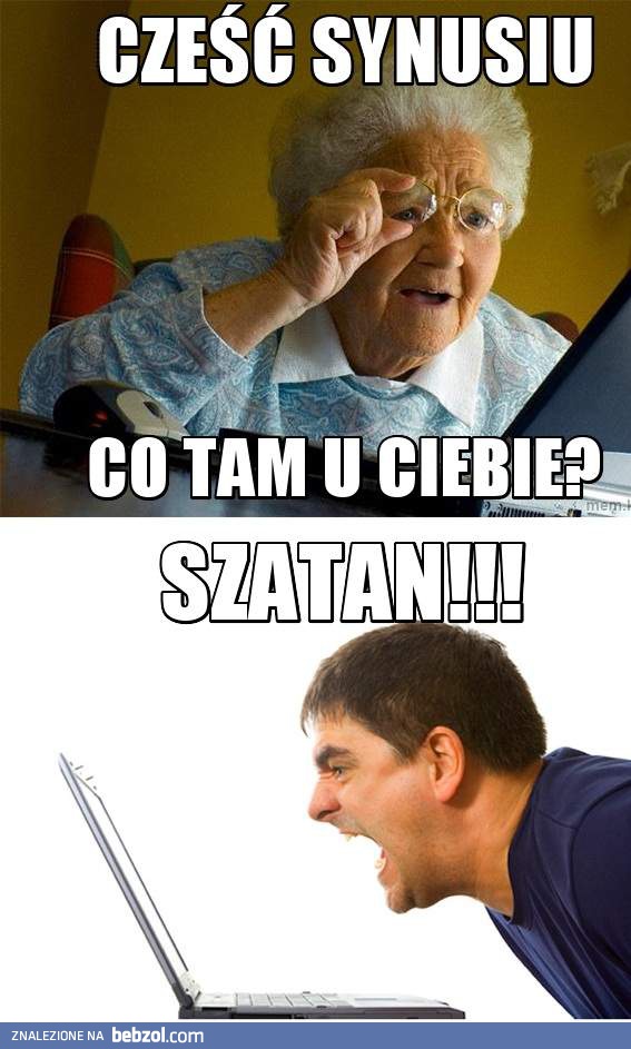 Cześć synusiu, co u ciebie?
