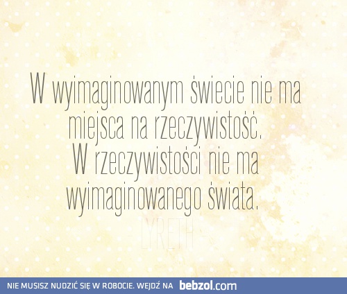 W wyimaginowanym świecie...
