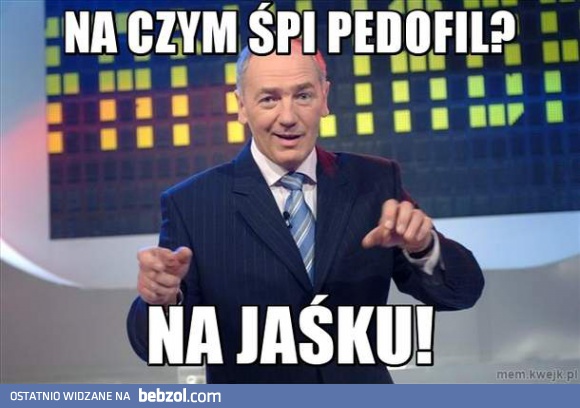 Na czym śpi pedofil?