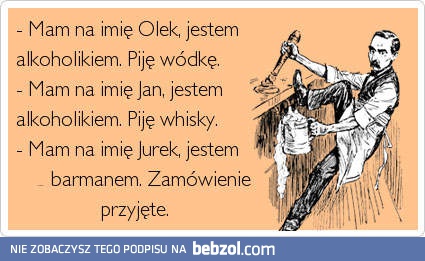 Mam na imię Olek i jestem alkoholikiem...