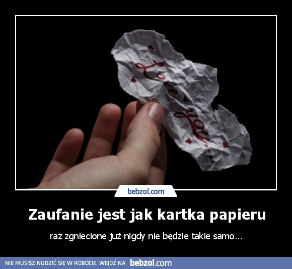 Zaufanie jest jak kartka papieru