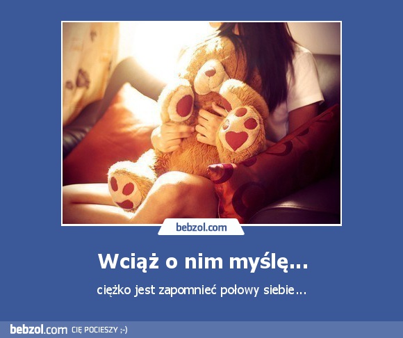 Wciąż o nim myślę...